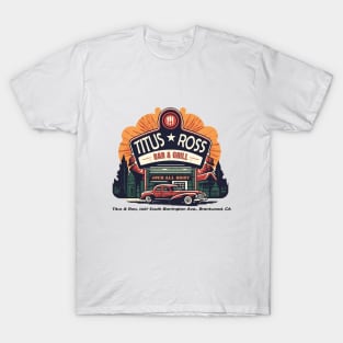 Titus & Ross Barr & Grill T-Shirt